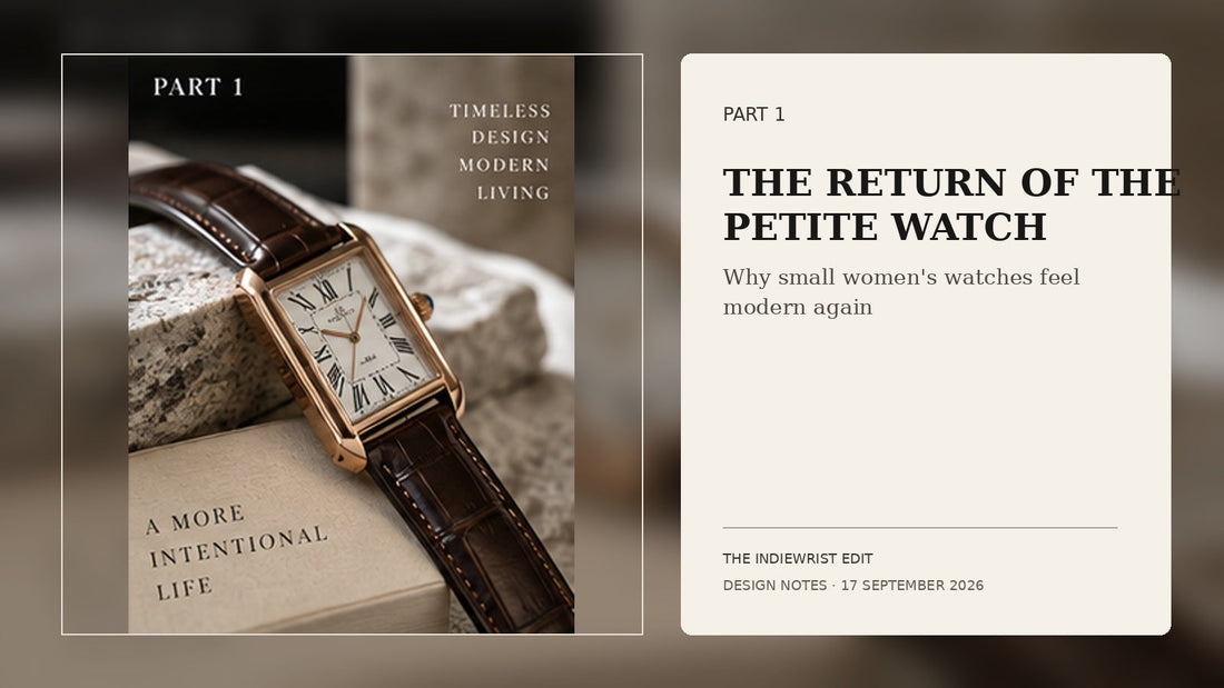 IndieWrist Design Notes Part 1 — petite women's watches and modern vintage proportions
